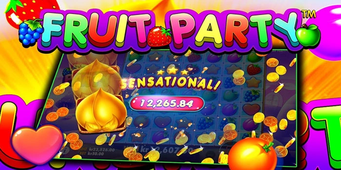 Panduan Slot Fruit Party Mendapat Kemenangan Maksimal Cepat